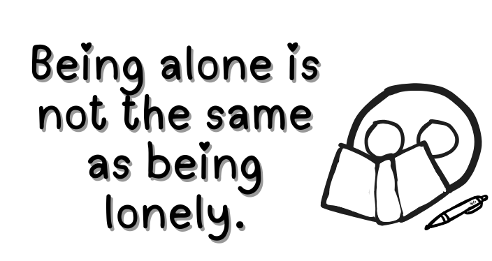 Being alone is not the same as being&nbsp;lonely.